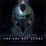 You Are Not Alone by Avian Invasion